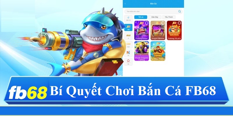 Bí quyết chơi bắn cá FB68