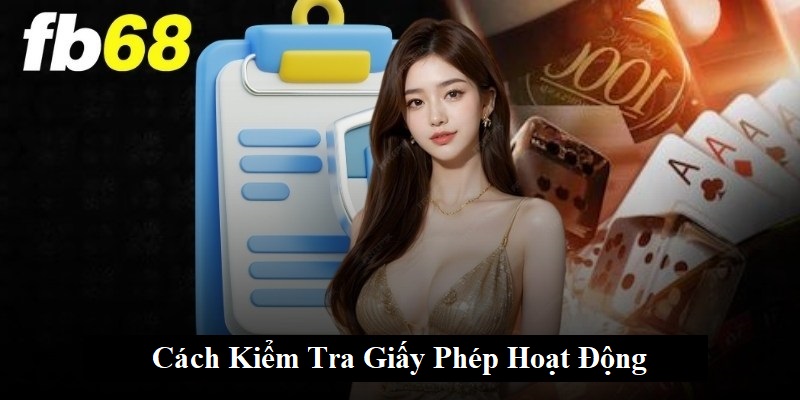 Cách kiểm tra giấy phép hoạt động