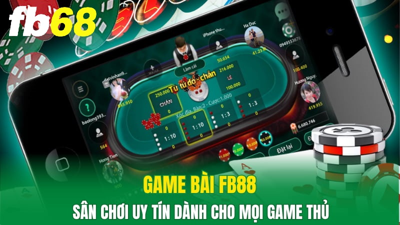 Lý do game bài FB68 được yêu thích