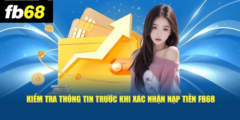 Một vài lưu ý khi nạp tiền FB68